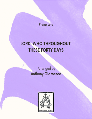 Book cover for LORD, WHO THROUGHOUT THESE FORTY DAYS - piano solo