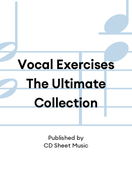 Vocal Exercises The Ultimate Collection
