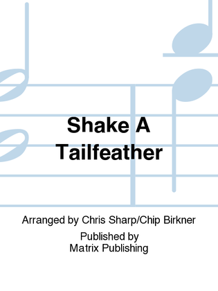 Shake A Tailfeather
