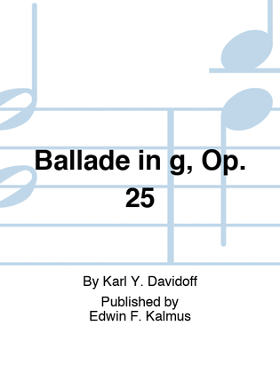 Ballade in g, Op. 25