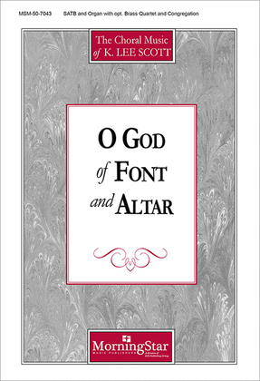 Book cover for O God of Font and Altar (Choral Score)