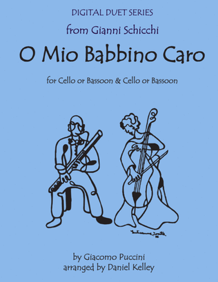 Book cover for O Mio Babbino Caro from Gianni Schicchi for Two Cello (or Two Bassoons) (or Cello & Bassoon)