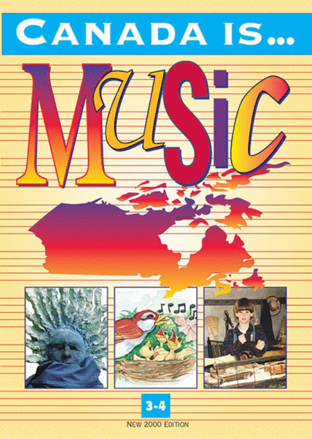 Canada Is ... Music, Grade 3-4 (2000 Edition)