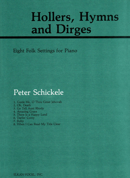 Peter Schickele : Hollers, Hymns and Dirges