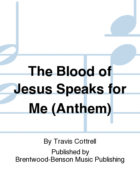 The Blood of Jesus Speaks for Me (Anthem)