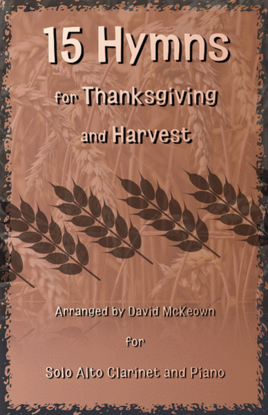 15 Favourite Hymns for Thanksgiving and Harvest for Alto Clarinet and Piano