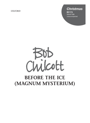 Before the ice (O magnum mysterium)