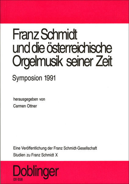 Franz Schmidt und die osterreichische Orgelmusik seiner Zeit