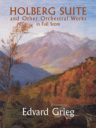 Book cover for Holberg Suite and Other Orchestral Works in Full Score