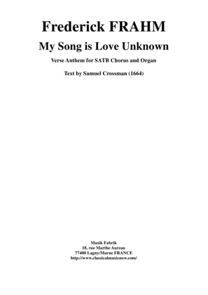 Frederick Frahm: "My Song Is Love Unknown" for SATB chorus and organ