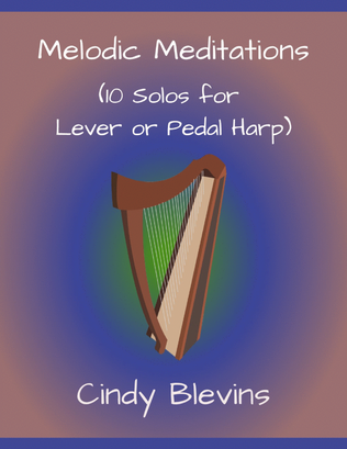 Book cover for Melodic Meditations, 10 original solos for Lever or Pedal Harp