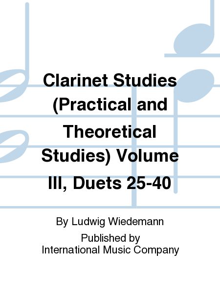 Clarinet Studies (Practical and Theoretical Studies) Volume III, Duets 25-40
