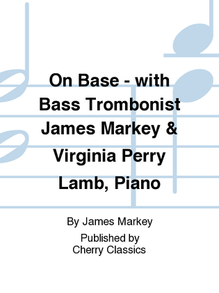 On Base - with Bass Trombonist James Markey & Virginia Perry Lamb, Piano