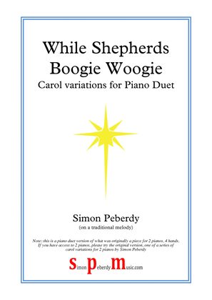 While Shepherds Boogie Woogie, fun Christmas Carol Variations for piano duet Arr. Simon Peberdy