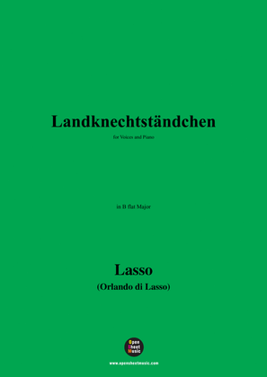 O. de Lassus-Landknechtständchen,in B flat Major