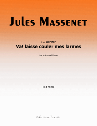 Va!laisse couler mes larmes, by Massenet, in d minor