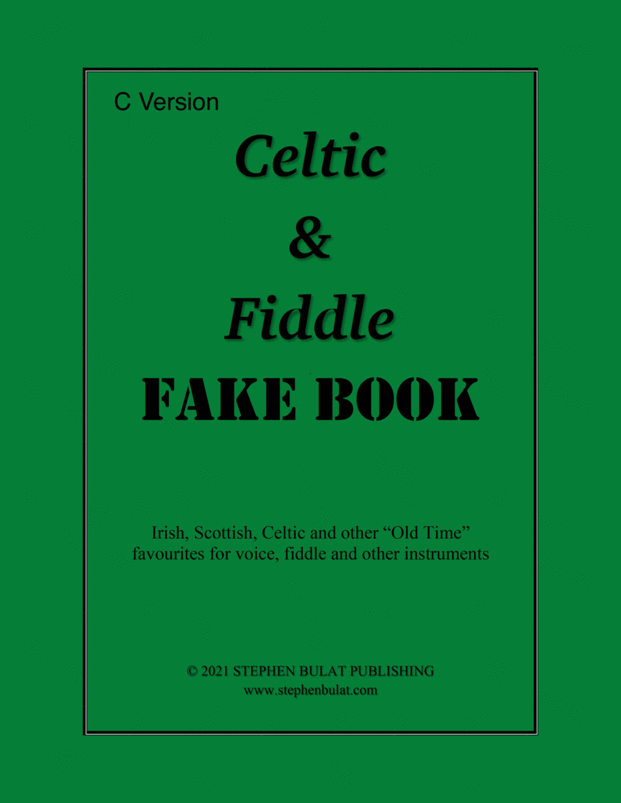 Celtic & Fiddle Fake Book - Popular Irish, Scottish, Celtic and "Old Time" fiddle songs arranged in