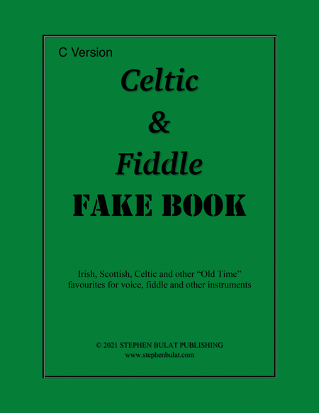 Celtic & Fiddle Fake Book - Popular Irish, Scottish, Celtic and "Old Time" fiddle songs arranged in