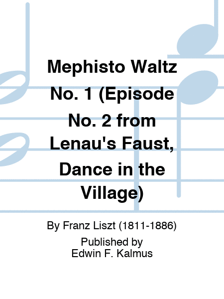 Mephisto Waltz No. 1 (Episode No. 2 from Lenau's Faust, Dance in the Village)