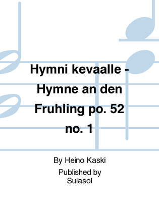 Hymni keväälle - Hymne an den Frühling po. 52 no. 1
