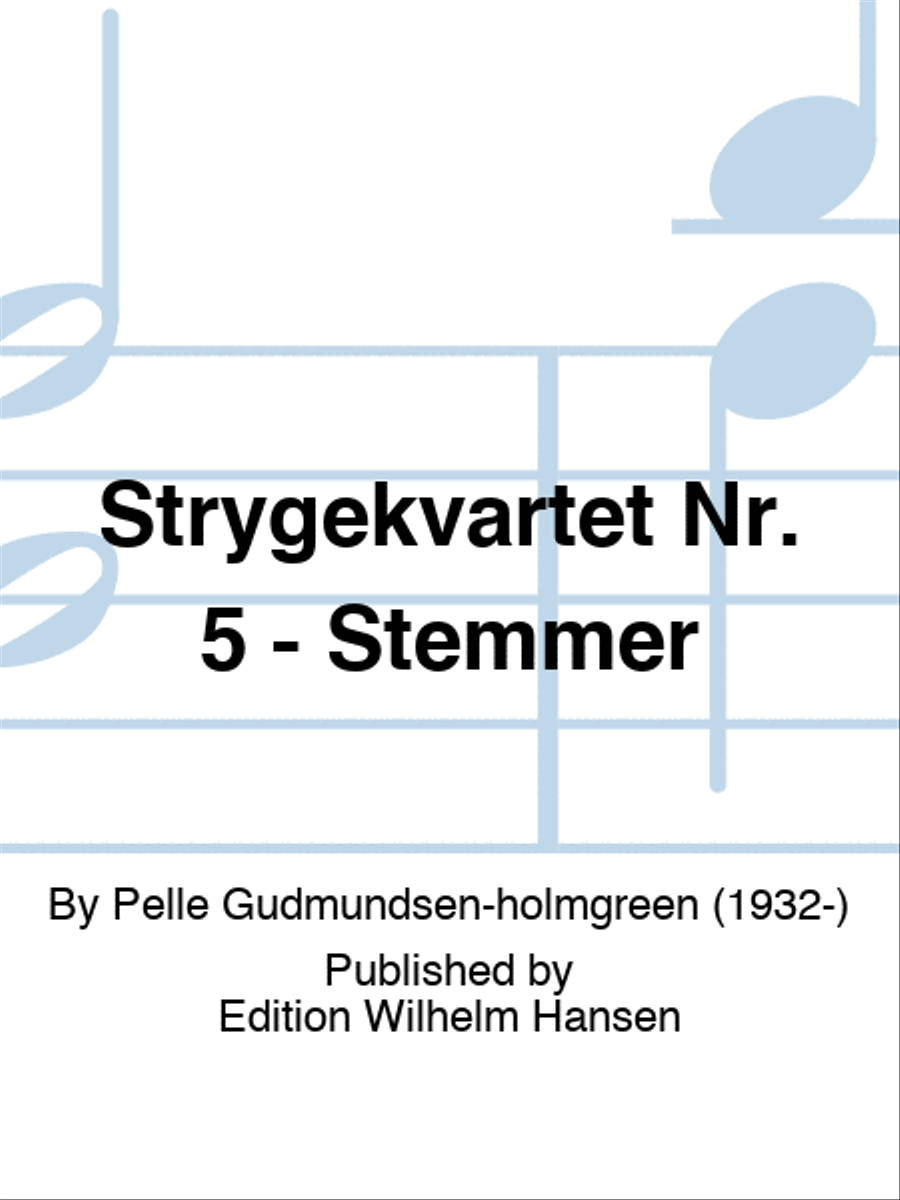 Strygekvartet Nr. 5 - Stemmer