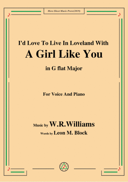 W. R. Williams-I'd Love To Live In Loveland With A Girl Like You,in G flat Major,for Voice&Piano image number null