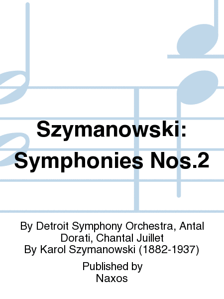 Szymanowski: Symphonies Nos.2