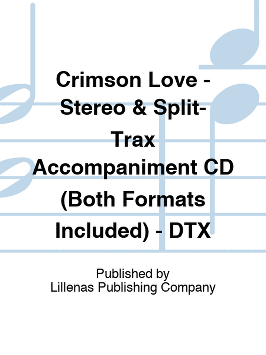 Crimson Love - Stereo & Split-Trax Accompaniment CD (Both Formats Included) - DTX