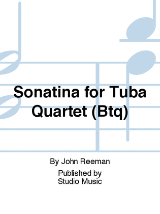 Sonatina for Tuba Quartet (Btq)