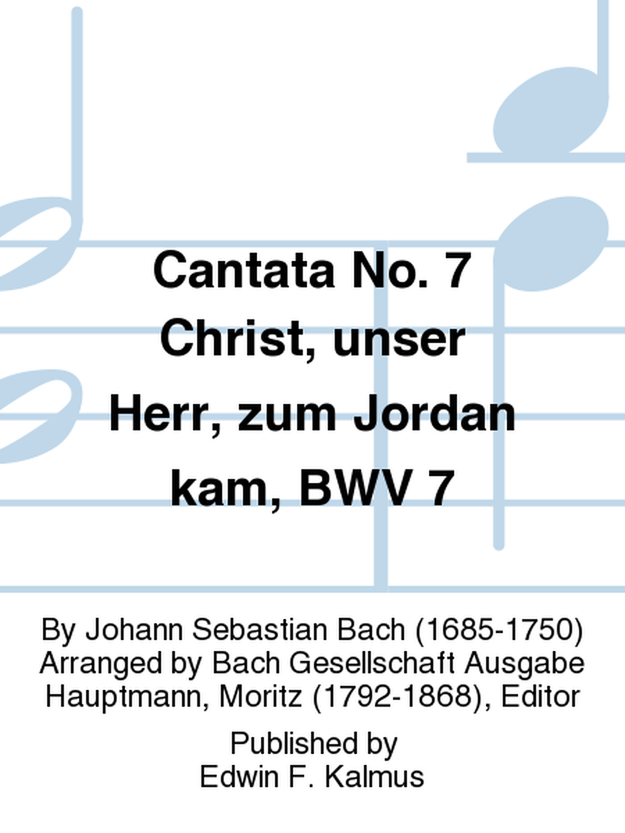 Cantata No. 7 Christ, unser Herr, zum Jordan kam, BWV 7