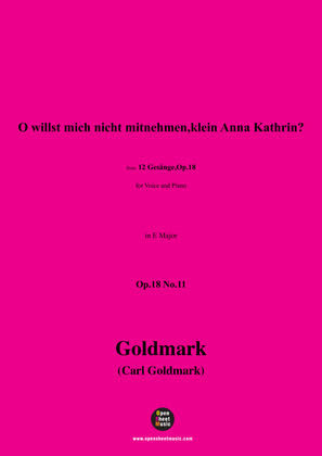C. Goldmark-O willst mich nicht mitnehmen,klein Anna Kathrin?,Op.18 No.11,in E Major