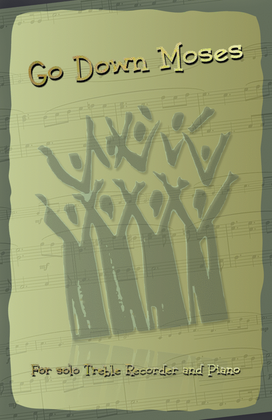 Book cover for Go Down Moses, Gospel Song for Treble Recorder and Piano