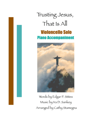 Trusting Jesus, That is All (Violoncello Solo, Piano Accompaniment)