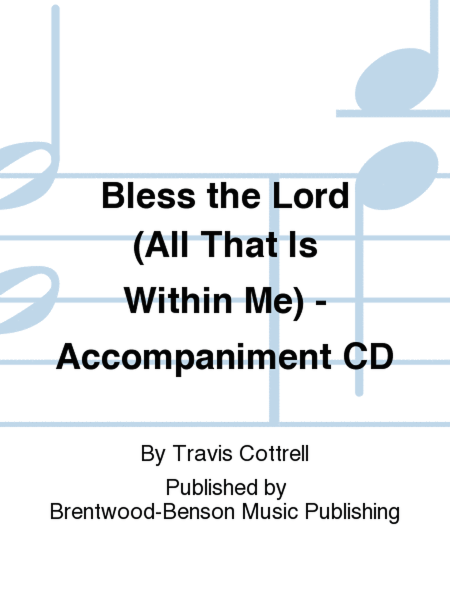 Bless the Lord (All That Is Within Me) - Accompaniment CD