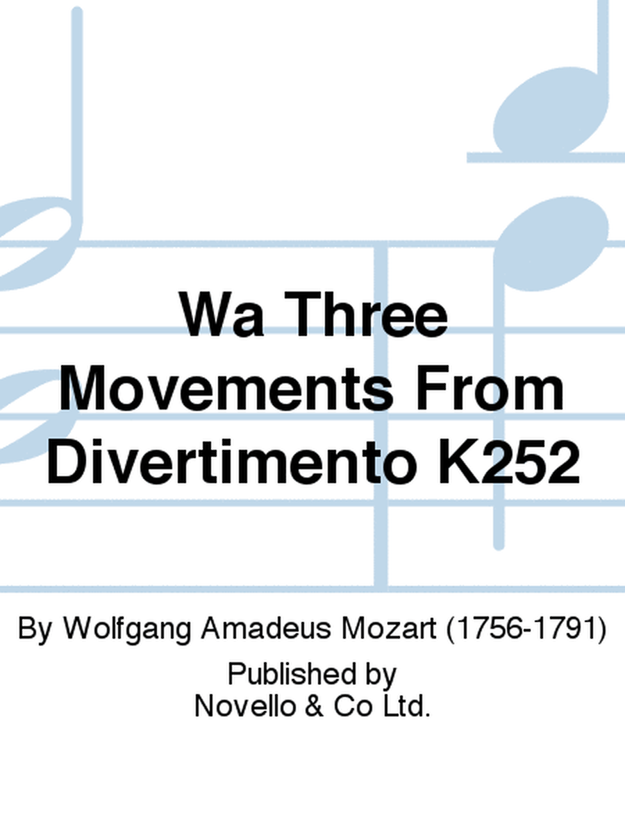 Three Movements From Divertimento K252