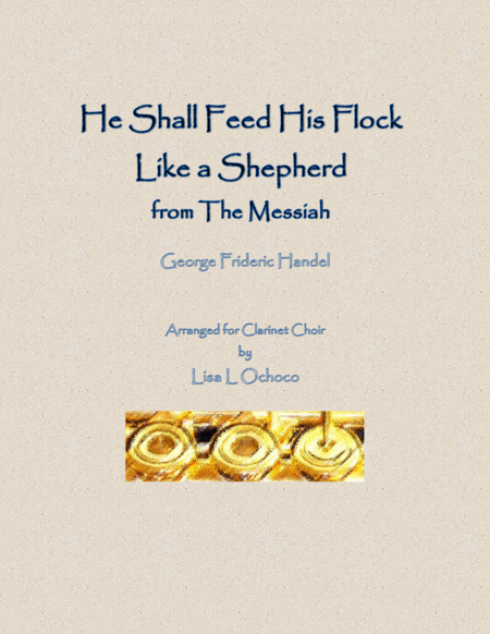 He Shall Feed His Flock Like a Shepherd from The Messiah for Clarinet Choir image number null