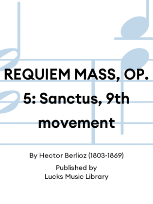REQUIEM MASS, OP. 5: Sanctus, 9th movement