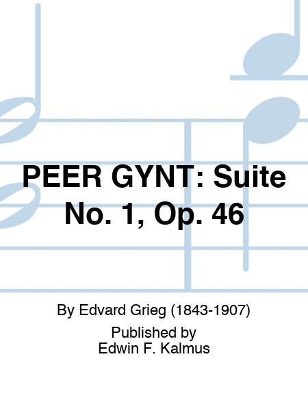 PEER GYNT: Suite No. 1, Op. 46