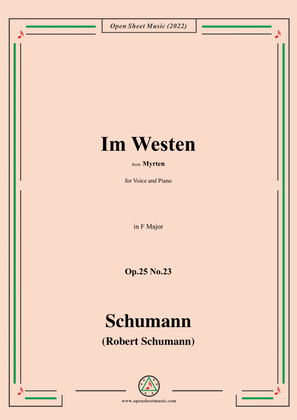 Schumann-Im Westen,Op.25 No.23,from Myrten,in F Major,for Voice and Piano