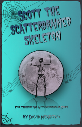 Scott the Scatterbrained Skeleton, Spooky Halloween Duet for Trumpet and Alto Saxophone Duet