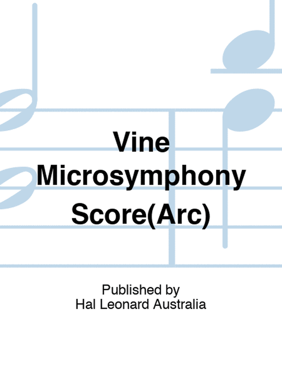 Vine Microsymphony Score(Arc)