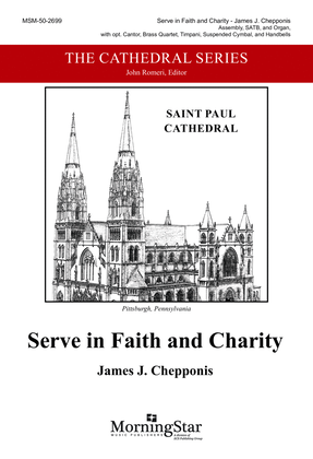 Book cover for Serve in Faith and Charity (Choral Score)