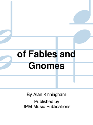 of Fables and Gnomes
