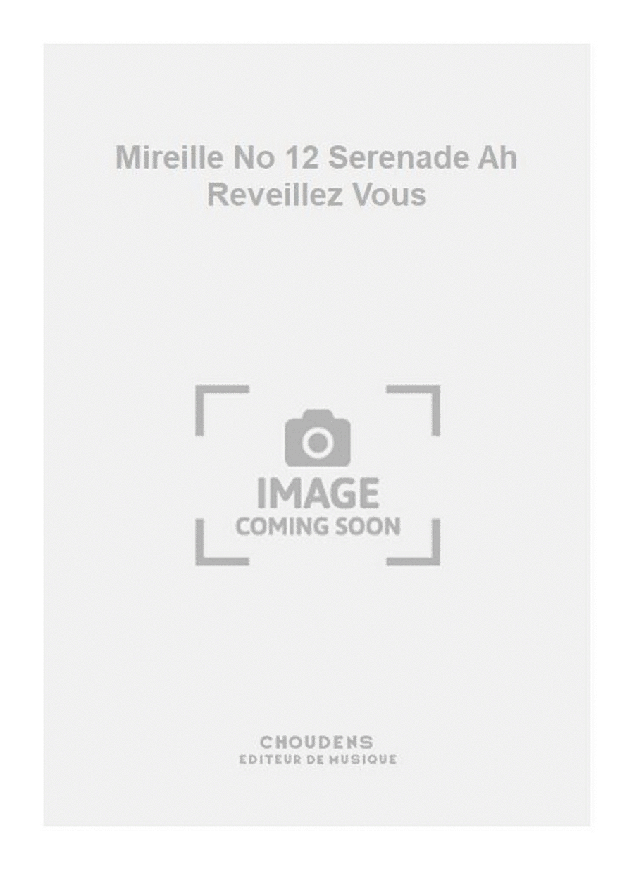 Mireille No 12 Serenade Ah Reveillez Vous Mezzo-Soprano Voice scores gallery preview page 1