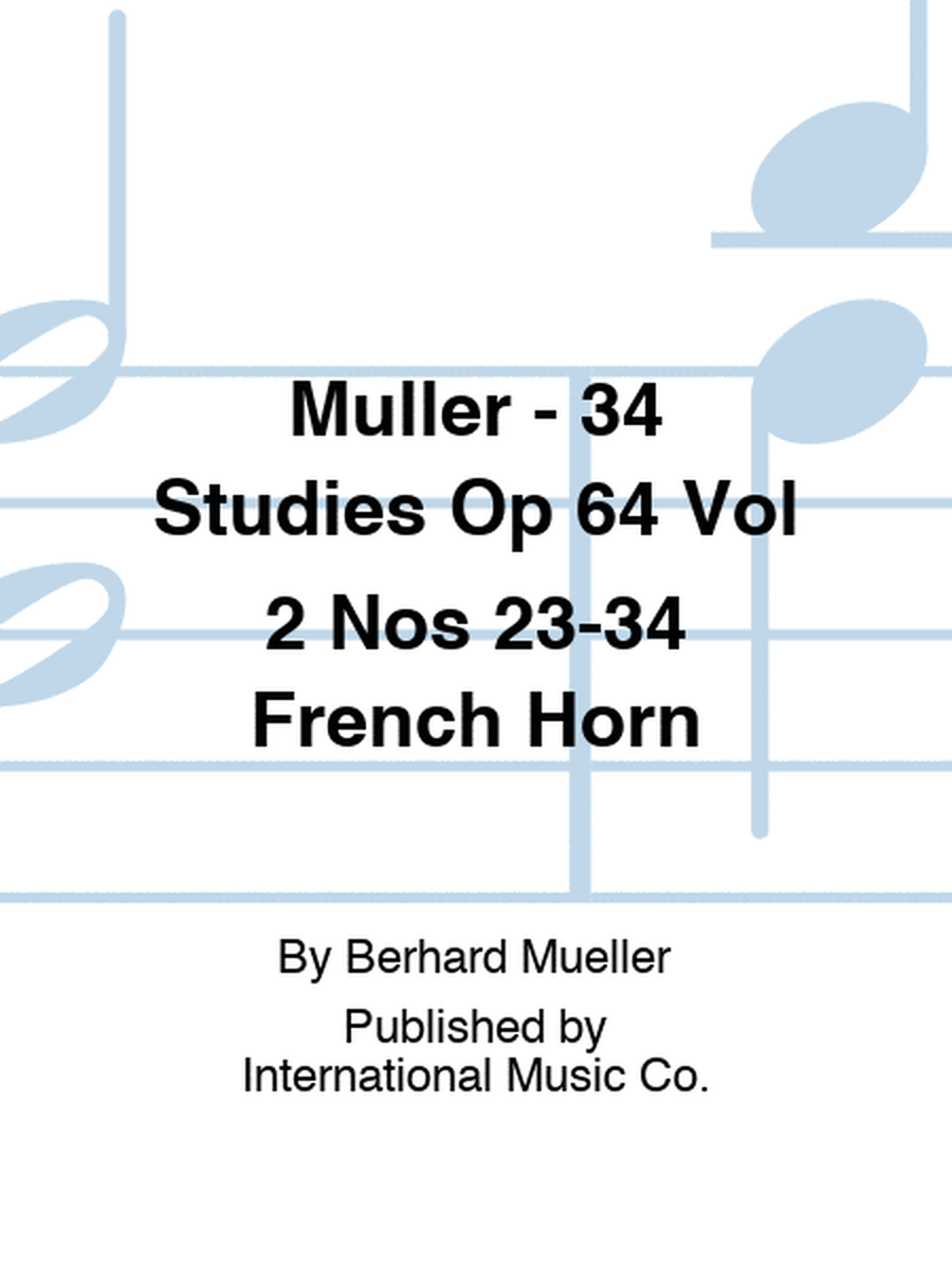 Muller - 34 Studies Op 64 Vol 2 Nos 23-34 French Horn