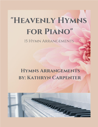 Book cover for Heavenly Hymns for Piano: 15 Hymn Arrangements