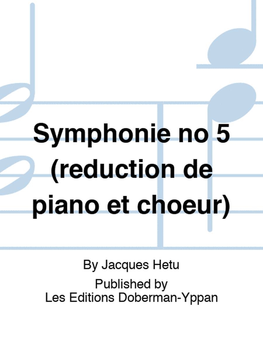 Symphonie no 5 (reduction de piano et choeur)