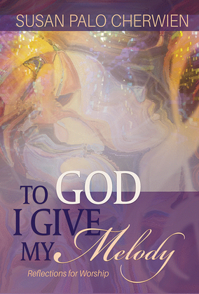 Book cover for To God I Give My Melody: Reflections for Worship