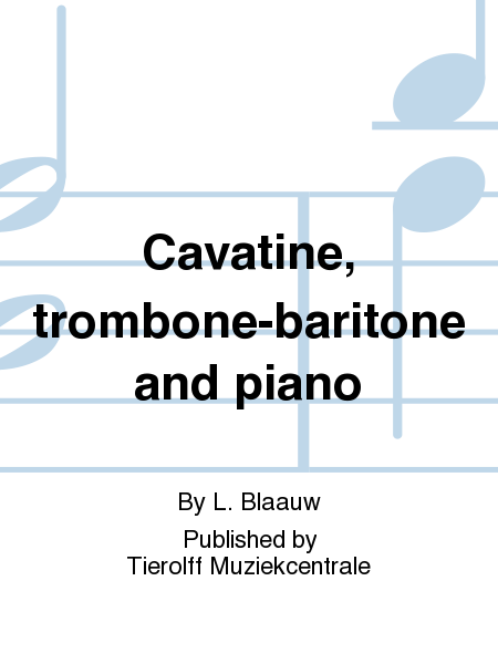 Cavatine, Trombone/Euphonium/Baritone & Piano
