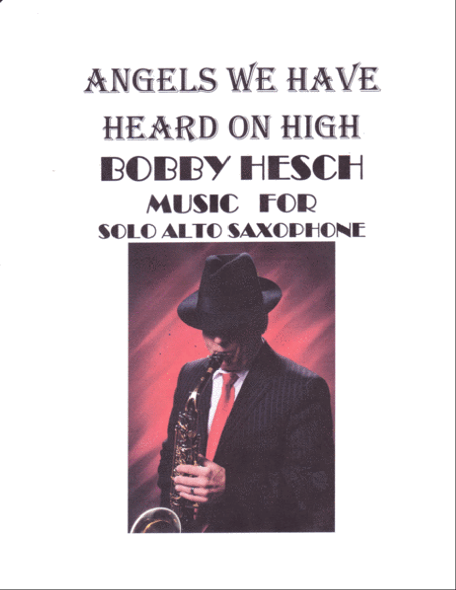 ANGELS WE HAVE HEARD ON HIGH for solo alto saxophone ANGELS WE HAVE HEARD ON HIGH for solo alto saxophone Alto Saxophone scores gallery preview page 1